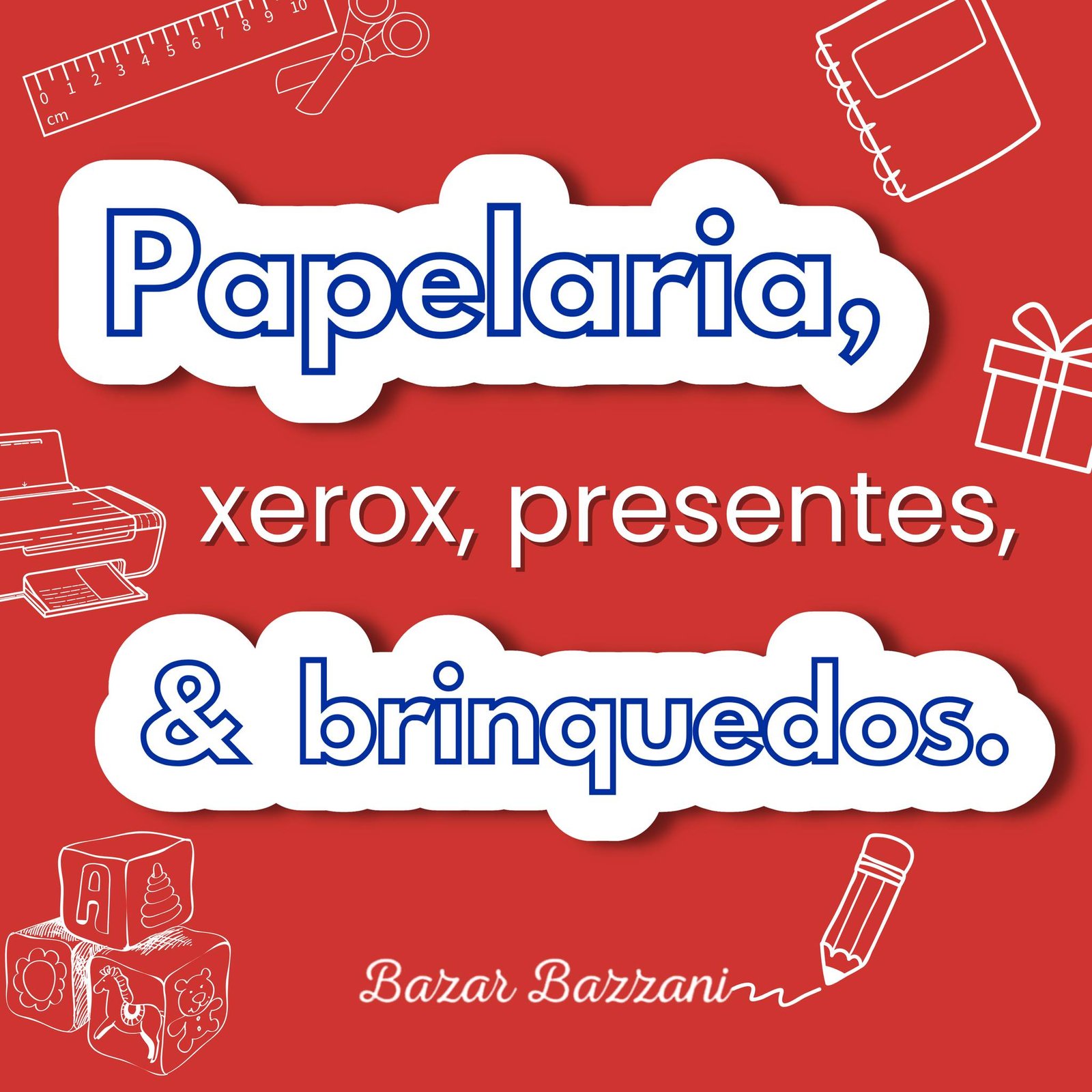 Bazar Bazzani - Papelaria - Xerox - Presentes & Brinquedos